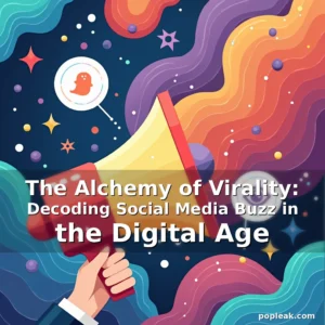 Read more about the article The Alchemy of Virality: Decoding Social Media Buzz in the Digital Age